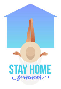 Stay home summer